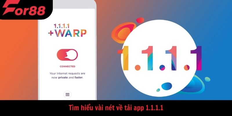 Tìm hiểu vài nét về tải app 1.1.1.1