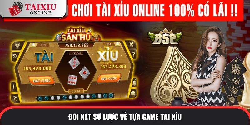 Đôi nét sơ lược về tựa game tài xỉu