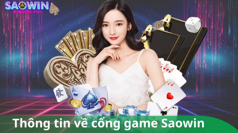 Giới thiệu cổng game Saowin - Uy tín hàng đầu thị trường