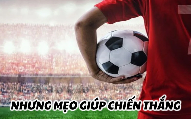 Những mẹo giúp chiến thắng