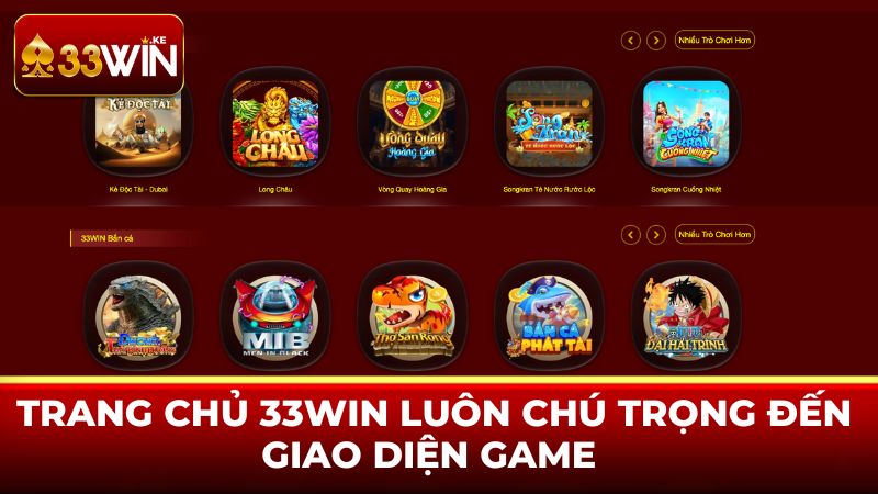Trang chủ 33WIN luôn chú trọng đến giao diện game 