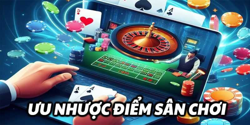 Ưu nhược điểm sân chơi