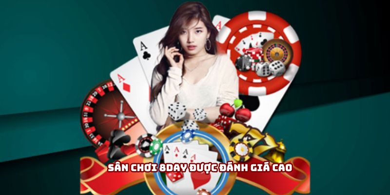 Sân chơi 8day được đánh giá cao