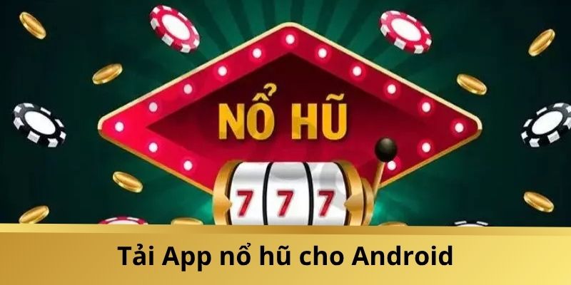 Thao tác tải App cho Android cực dễ