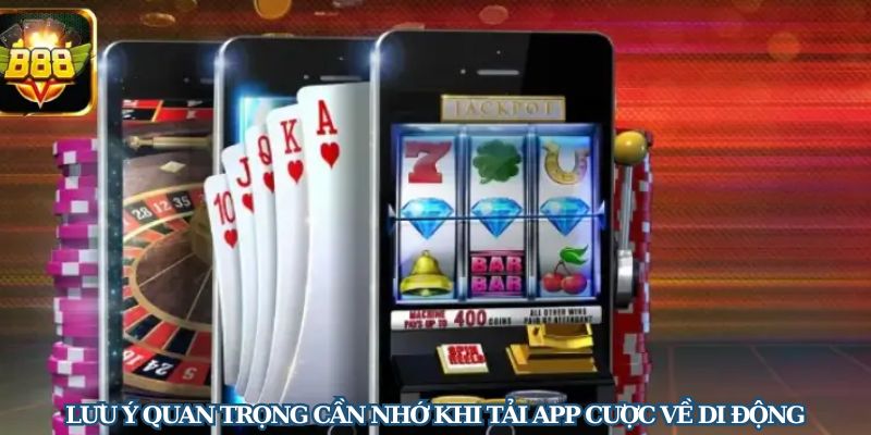 Những điều cần biết để quá trình tải và sử dụng ứng dụng trơn tru