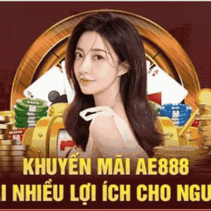 Khuyến mãi tại AE888 – Vũ khí bí mật giúp cược thủ tăng tốc vươn đỉnh