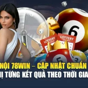 Xổ số Hà Nội 78win: Bí kíp cao thủ chốt số siêu chuẩn