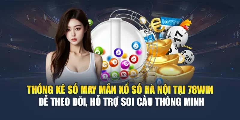 xo so ha noi 78win bi kip cao thu chot so 3 2 - Xổ số Hà Nội 78win: Bí kíp cao thủ chốt số siêu chuẩn 78win - Sân chơi minh bạch, trả thưởng chưa từng trễ